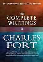洋書 THE COMPLETE BOOKS OF CHARLES FORT The Complete Writings of Charles Fort: The Book of the